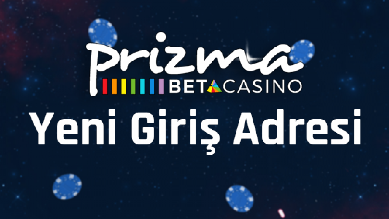 Prizmabet Casino Oyunlarına Üye Ol